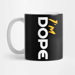 Boldly Dope: I'm Dope Mug